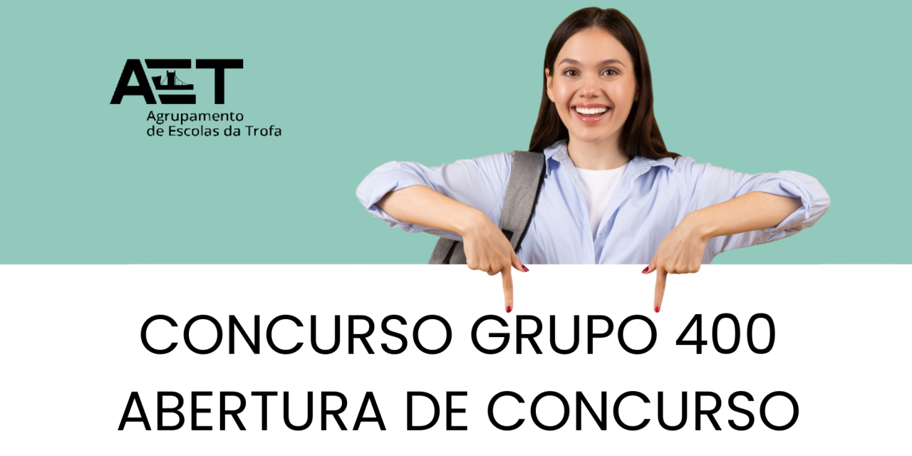Abertura de concurso para recrutamento e contratação Docente do Grupo de Recrutamento 400 (Horário 26)