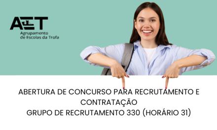 Abertura de concurso para recrutamento e contratação – Grupo de Recrutamento 330 (Horário 31)