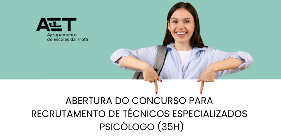 Abertura do Concurso para Recrutamento de Técnicos Especializados – PSICÓLOGO (35h)