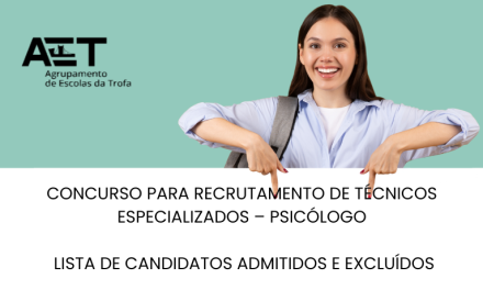 Concurso para recrutamento de Técnicos Especializados – Psicólogo – Lista de candidatos admitidos e excluídos