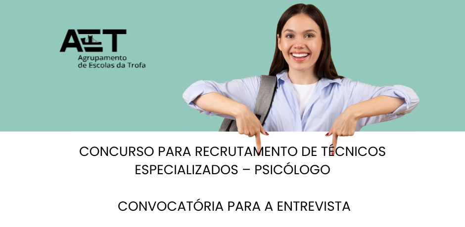 Concurso para recrutamento de Técnicos Especializados – Psicólogo – Convocatória para a entrevista