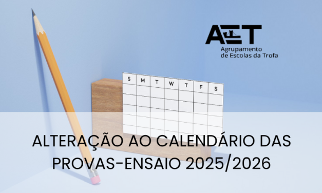 Alteração ao calendário das Provas-Ensaio 2025/2026