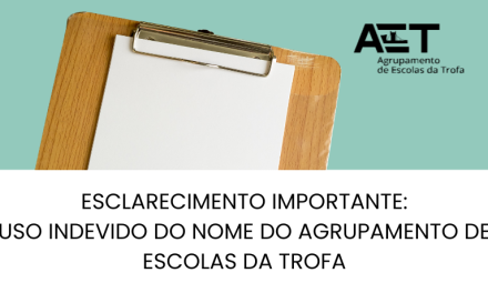 Esclarecimento Importante: Uso indevido do nome do Agrupamento de Escolas da Trofa