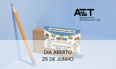 No dia 25 de Junho, o Agrupamento de Escolas da Trofa abre as portas para um Dia Aberto!