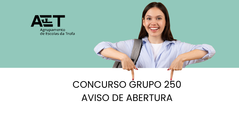 Abertura de concurso para recrutamento e contratação Docente do Grupo de Recrutamento 250 (Horário 27)